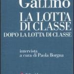 "La lotta di classe dopo la lotta di classe"  di L. Gallino