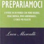 "Prepariamoci a vivere un mondo con meno risorse" di  Luca Mercalli 